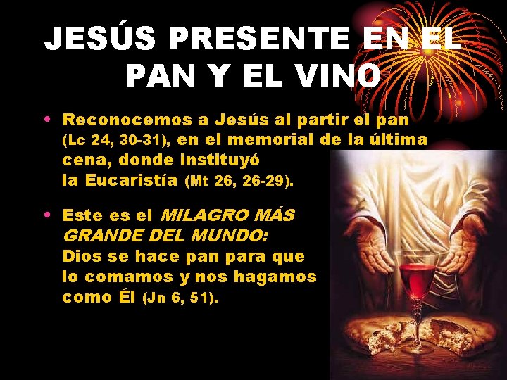 JESÚS PRESENTE EN EL PAN Y EL VINO • Reconocemos a Jesús al partir