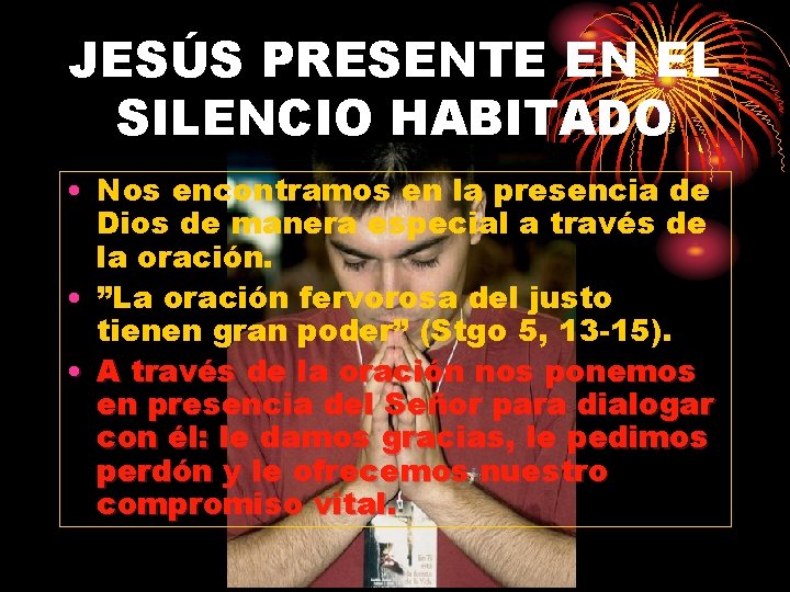 JESÚS PRESENTE EN EL SILENCIO HABITADO • Nos encontramos en la presencia de Dios