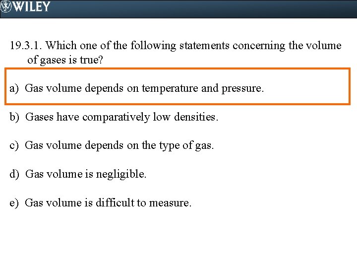19. 3. 1. Which one of the following statements concerning the volume of gases