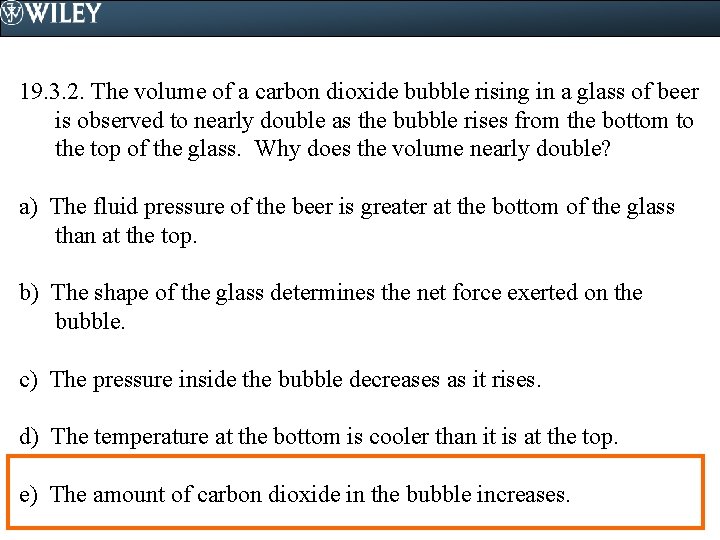 19. 3. 2. The volume of a carbon dioxide bubble rising in a glass