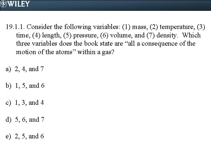 19. 1. 1. Consider the following variables: (1) mass, (2) temperature, (3) time, (4)
