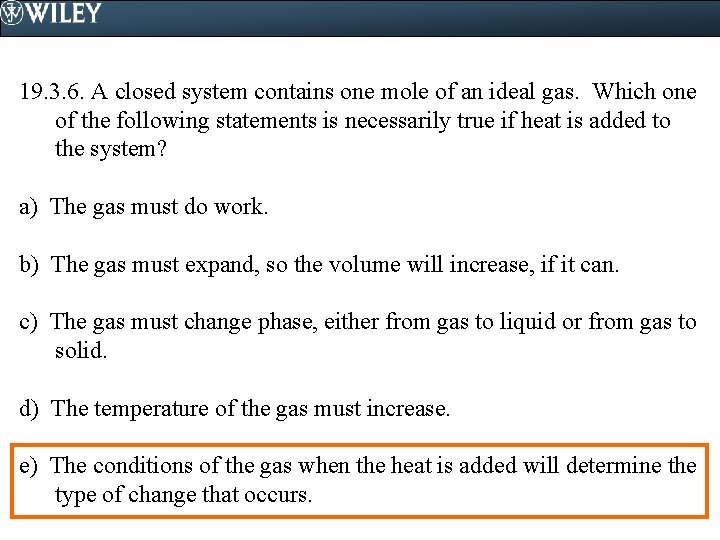 19. 3. 6. A closed system contains one mole of an ideal gas. Which