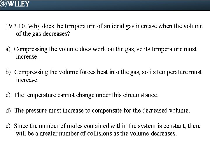 19. 3. 10. Why does the temperature of an ideal gas increase when the