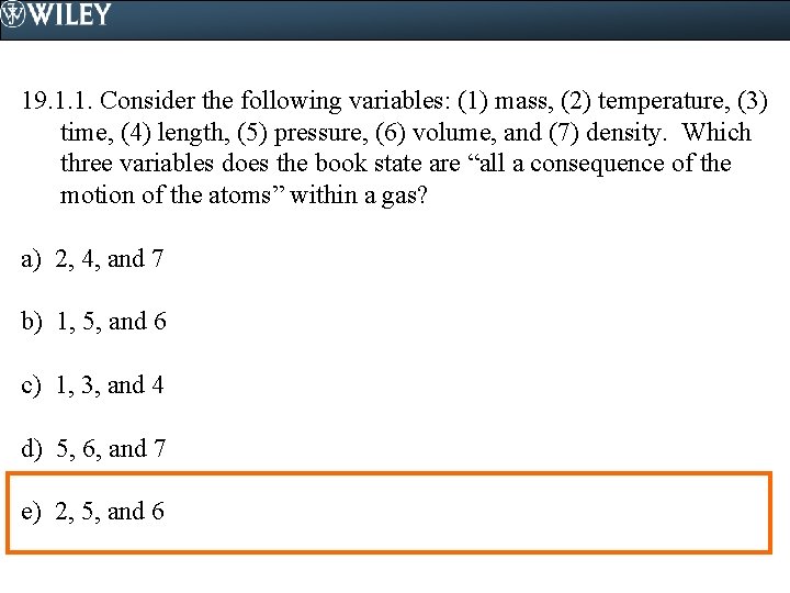 19. 1. 1. Consider the following variables: (1) mass, (2) temperature, (3) time, (4)