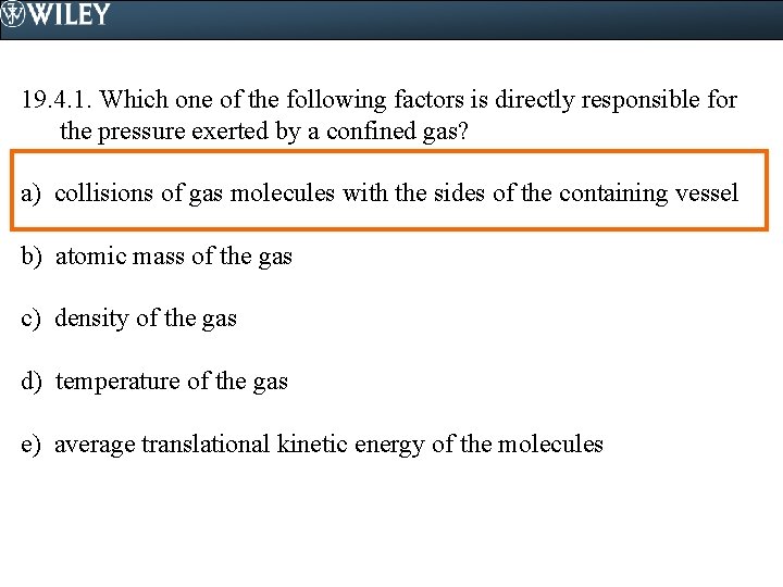 19. 4. 1. Which one of the following factors is directly responsible for the