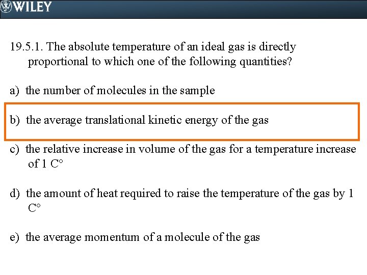 19. 5. 1. The absolute temperature of an ideal gas is directly proportional to