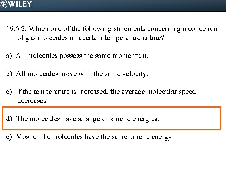 19. 5. 2. Which one of the following statements concerning a collection of gas