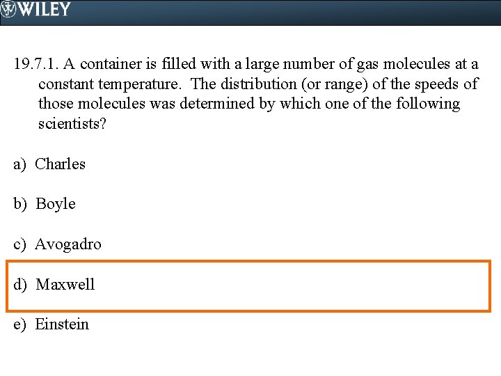 19. 7. 1. A container is filled with a large number of gas molecules