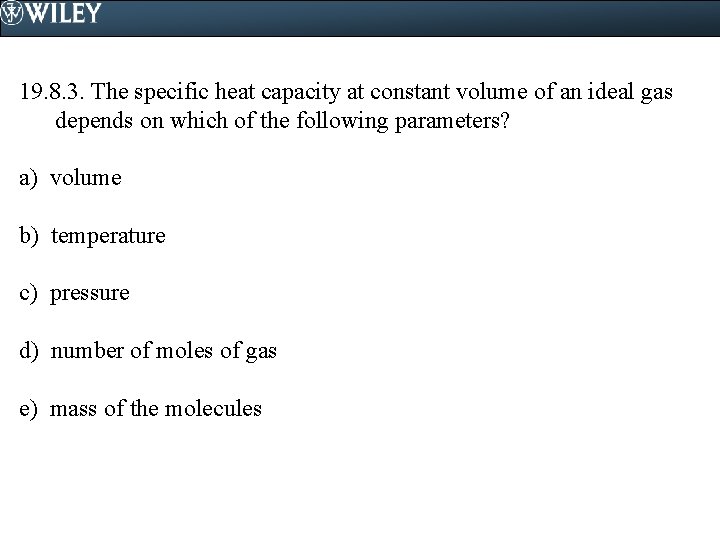 19. 8. 3. The specific heat capacity at constant volume of an ideal gas