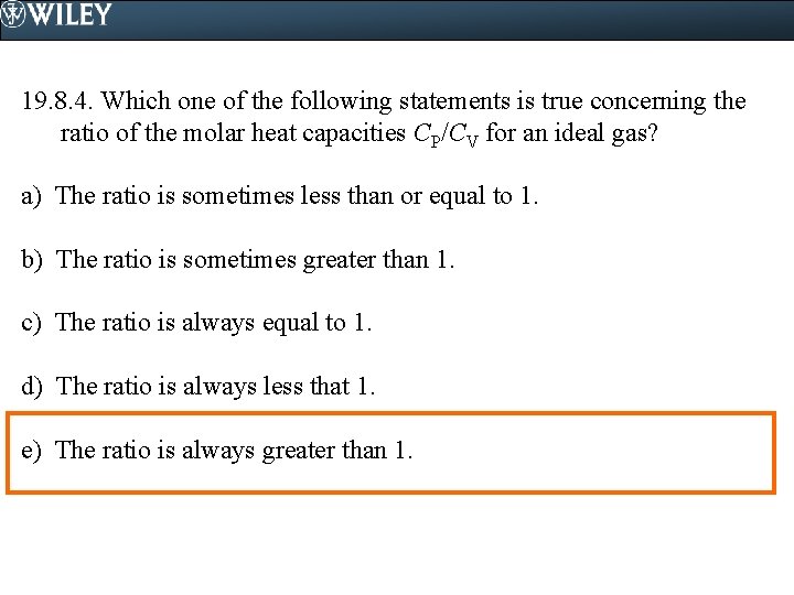 19. 8. 4. Which one of the following statements is true concerning the ratio