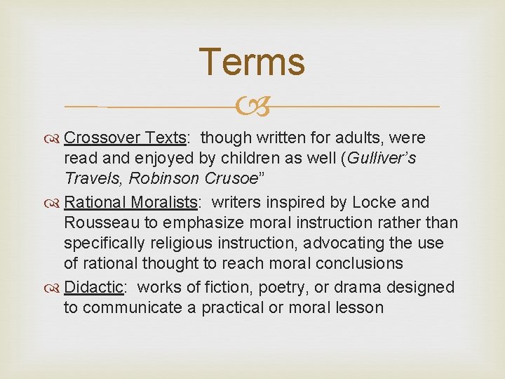 Terms Crossover Texts: though written for adults, were read and enjoyed by children as
