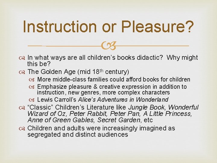 Instruction or Pleasure? In what ways are all children’s books didactic? Why might this