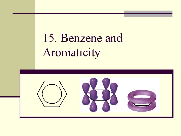 15. Benzene and Aromaticity 