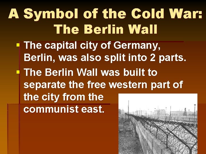 A Symbol of the Cold War: The Berlin Wall § The capital city of