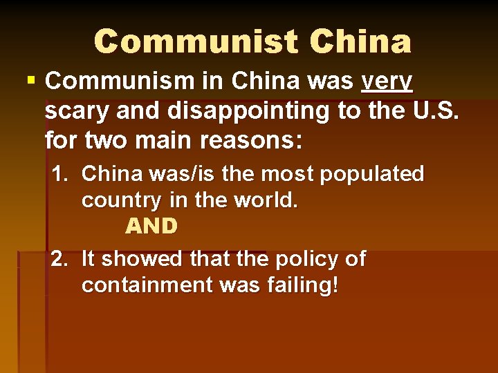 Communist China § Communism in China was very scary and disappointing to the U.