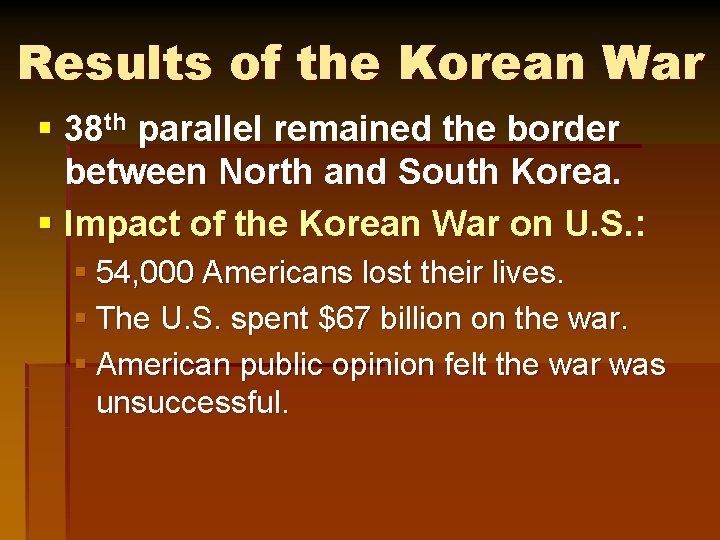 Results of the Korean War § 38 th parallel remained the border between North