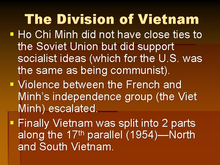 The Division of Vietnam § Ho Chi Minh did not have close ties to