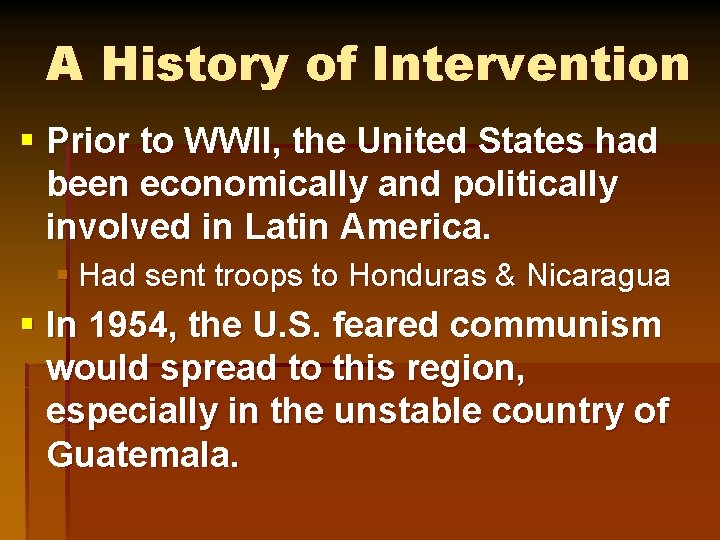 A History of Intervention § Prior to WWII, the United States had been economically