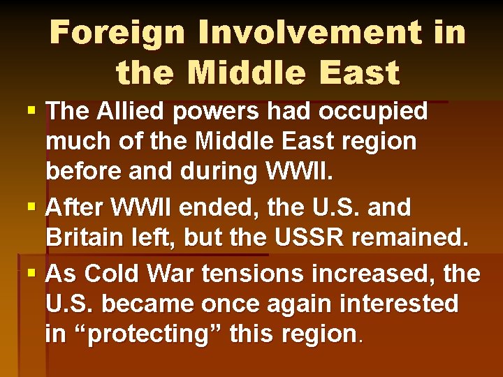 Foreign Involvement in the Middle East § The Allied powers had occupied much of