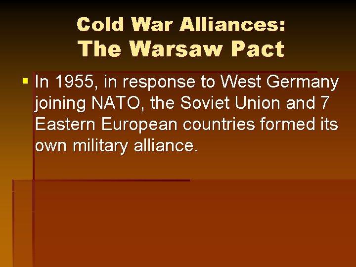 Cold War Alliances: The Warsaw Pact § In 1955, in response to West Germany