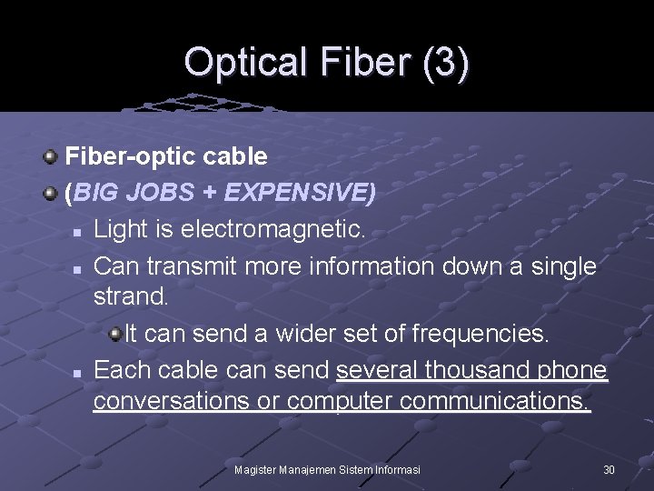 Optical Fiber (3) Fiber-optic cable (BIG JOBS + EXPENSIVE) n Light is electromagnetic. n