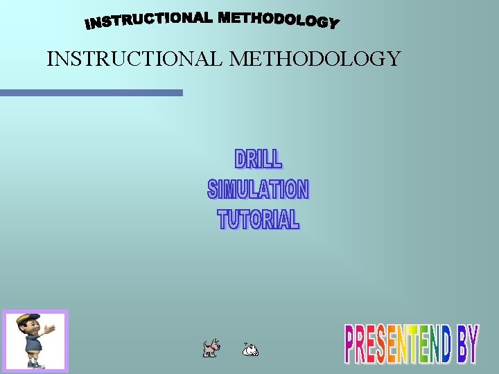 INSTRUCTIONAL METHODOLOGY 
