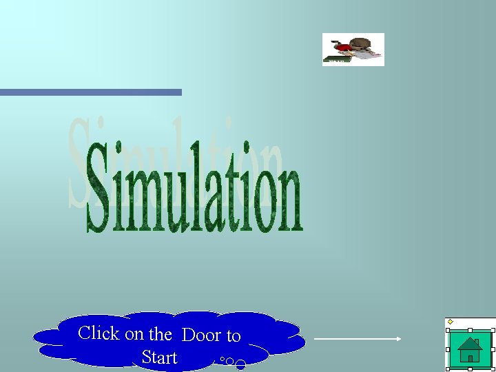 Click on the Door to Start 