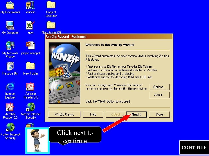 Click next to continue CONTINUE 