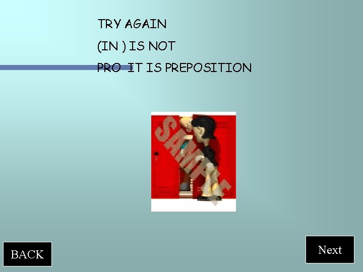 TRY AGAIN (IN ) IS NOT PRO IT IS PREPOSITION BACK Next 