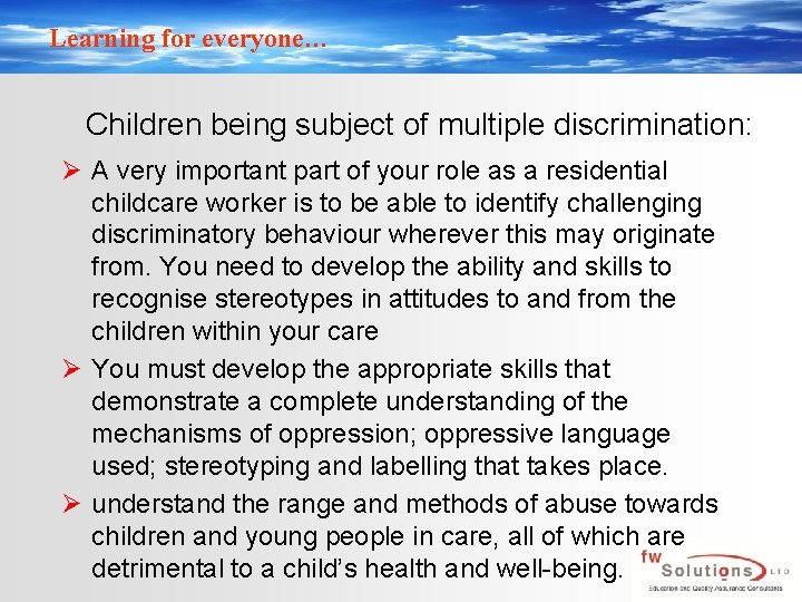 Learning for everyone… Children being subject of multiple discrimination: Ø A very important part