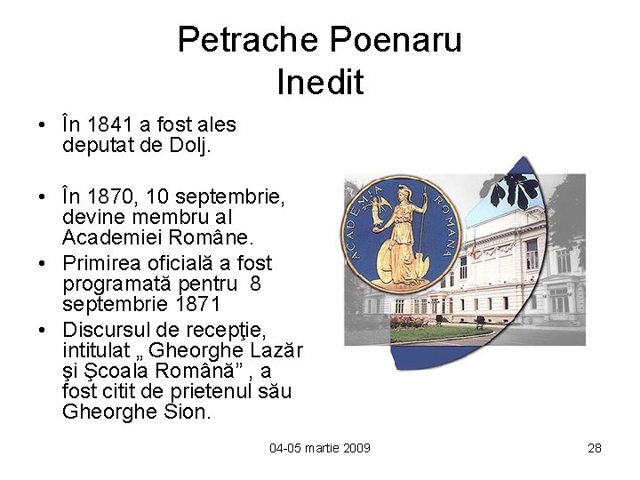 Petrache Poenaru Inedit • În 1841 a fost ales deputat de Dolj. • În