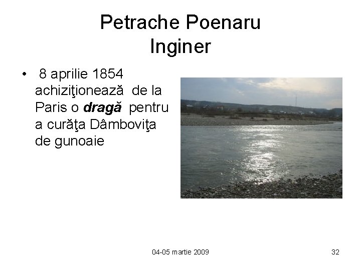 Petrache Poenaru Inginer • 8 aprilie 1854 achiziţionează de la Paris o dragă pentru