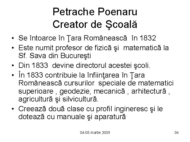 Petrache Poenaru Creator de Şcoală • Se întoarce în Ţara Românească în 1832 •