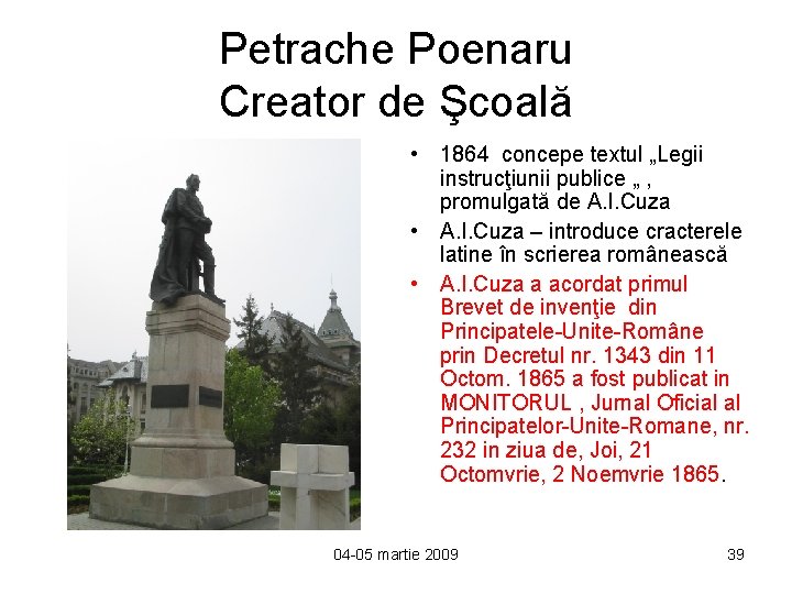 Petrache Poenaru Creator de Şcoală • 1864 concepe textul „Legii instrucţiunii publice „ ,