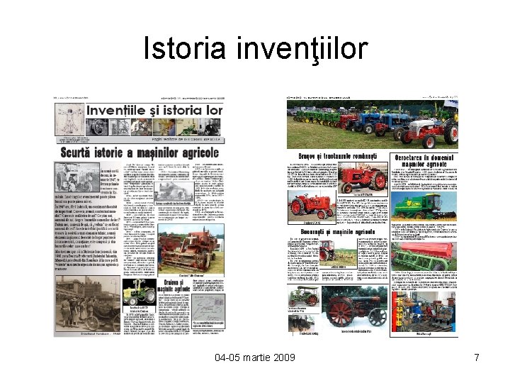 Istoria invenţiilor 04 -05 martie 2009 7 