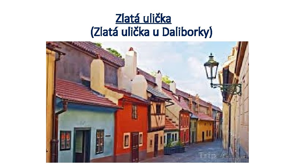 Zlatá ulička (Zlatá ulička u Daliborky) 