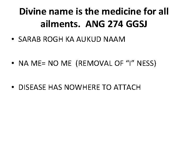 Divine name is the medicine for all ailments. ANG 274 GGSJ • SARAB ROGH