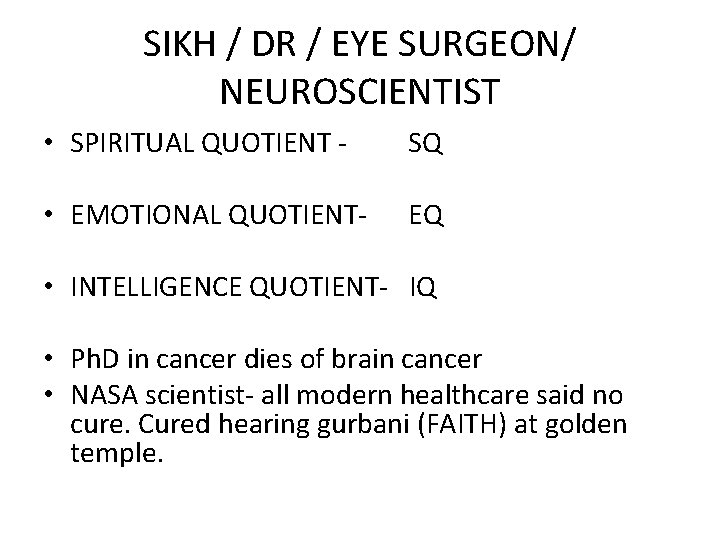 SIKH / DR / EYE SURGEON/ NEUROSCIENTIST • SPIRITUAL QUOTIENT - SQ • EMOTIONAL