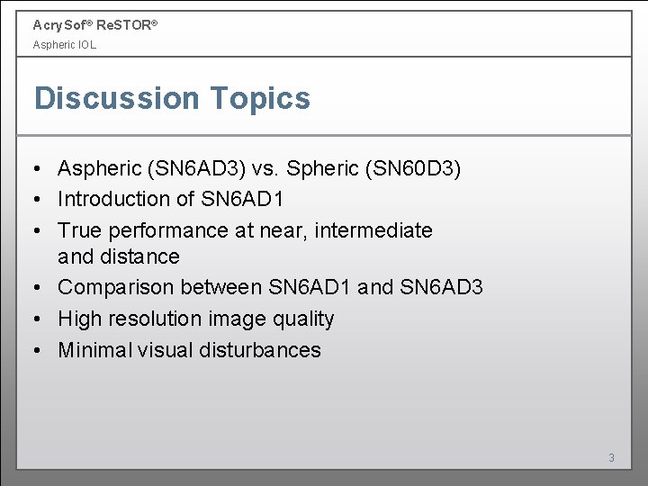 Acry. Sof ® Re. STOR® Aspheric IOL Discussion Topics • Aspheric (SN 6 AD Acry. Sof ® Re. STOR® Aspheric IOL Discussion Topics • Aspheric (SN 6 AD