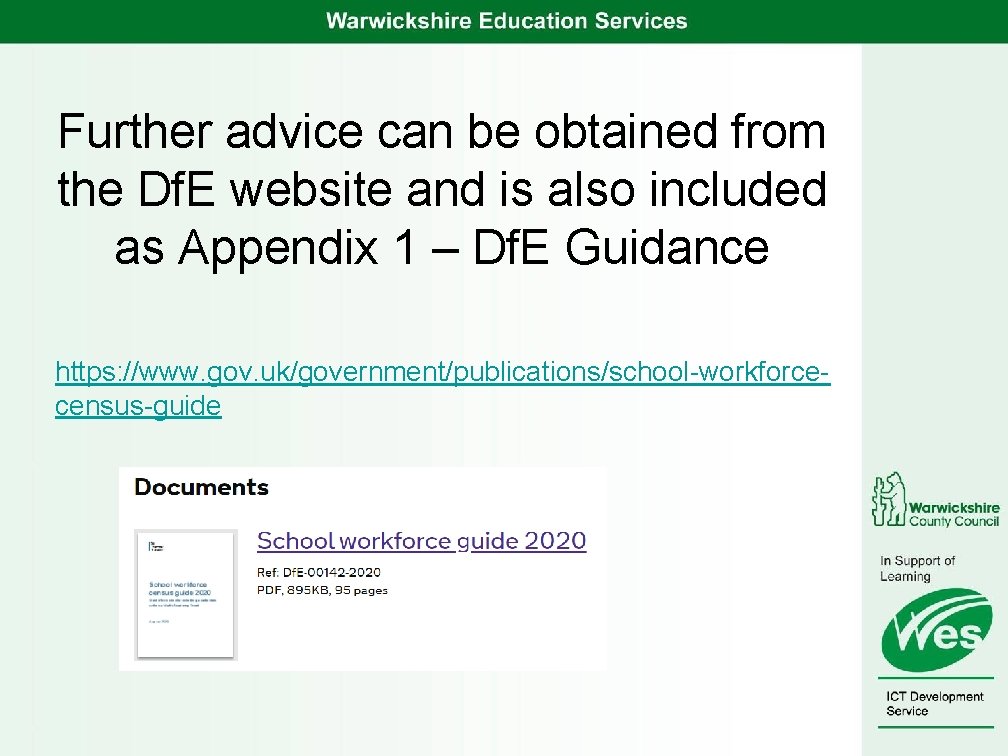 Further advice can be obtained from the Df. E website and is also included