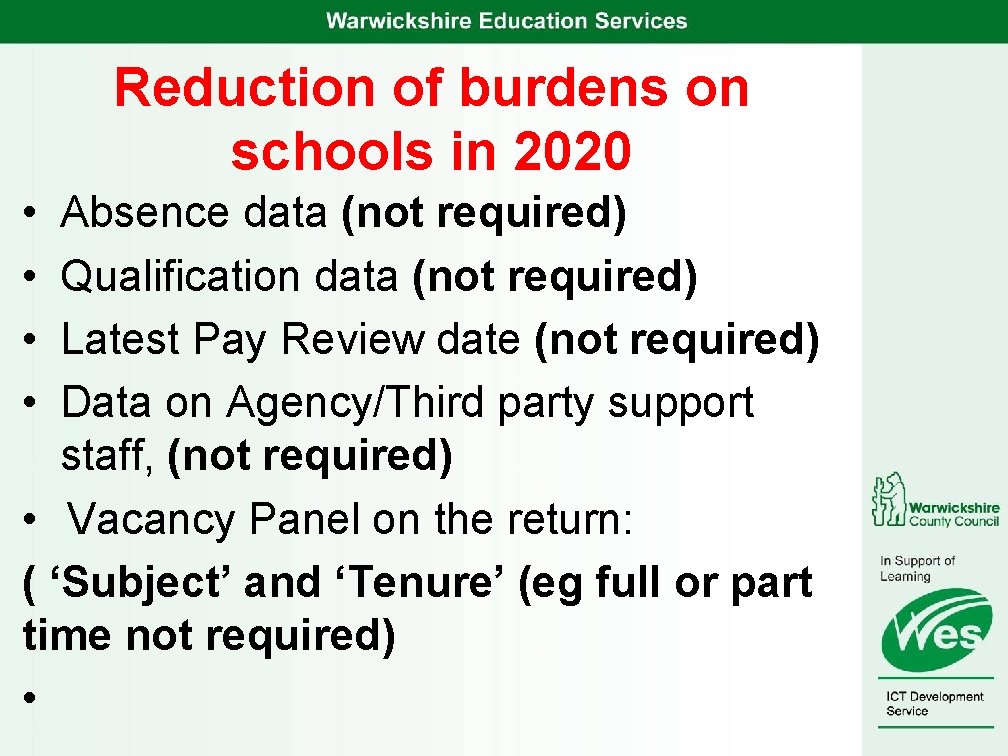 Reduction of burdens on schools in 2020 • • Absence data (not required) Qualification