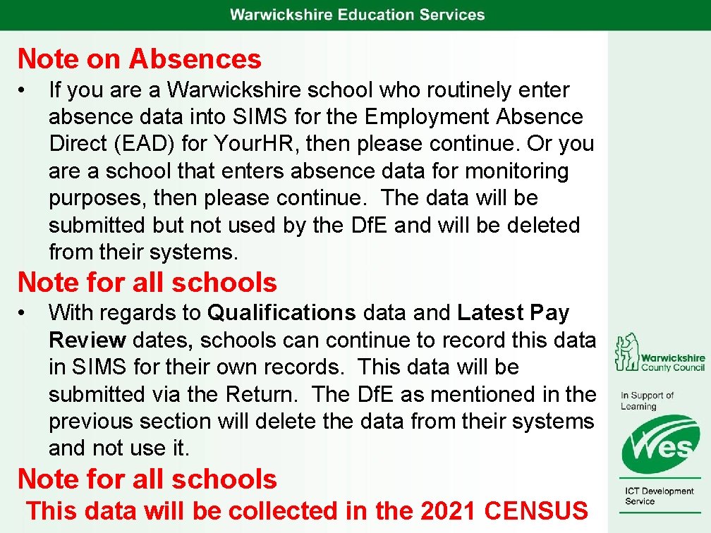 Note on Absences • If you are a Warwickshire school who routinely enter absence