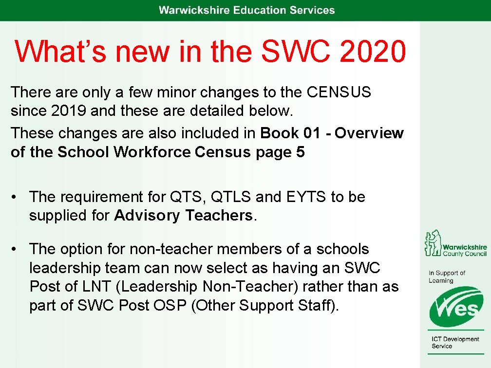 What’s new in the SWC 2020 There are only a few minor changes to