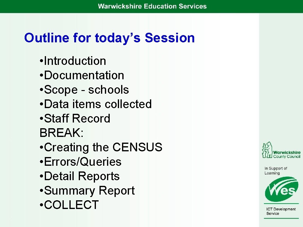 Outline for today’s Session • Introduction • Documentation • Scope - schools • Data