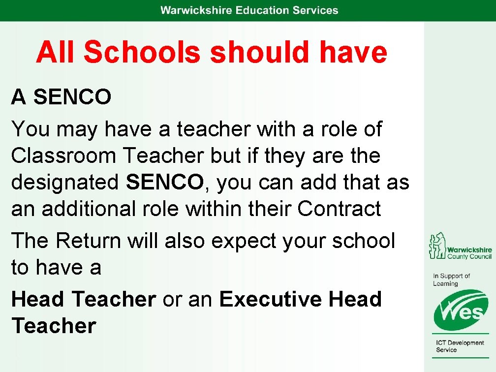 All Schools should have A SENCO You may have a teacher with a role