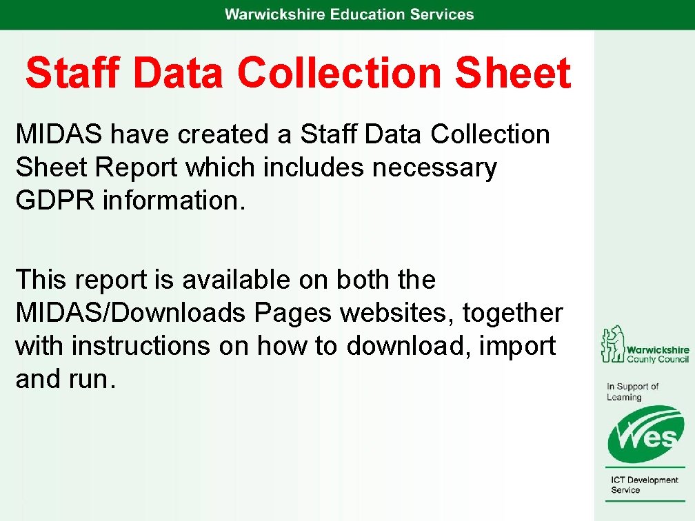 Staff Data Collection Sheet MIDAS have created a Staff Data Collection Sheet Report which