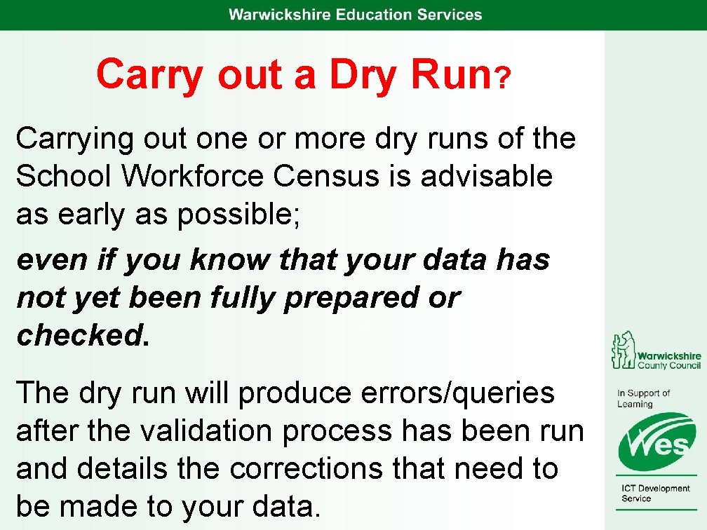 Carry out a Dry Run? Carrying out one or more dry runs of the