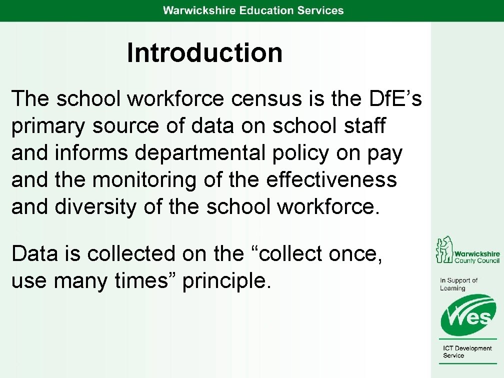 Introduction The school workforce census is the Df. E’s primary source of data on