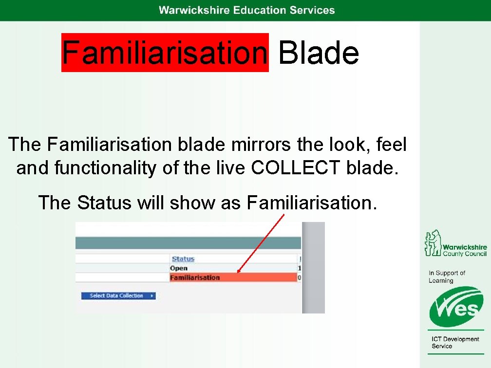 Familiarisation Blade The Familiarisation blade mirrors the look, feel and functionality of the live