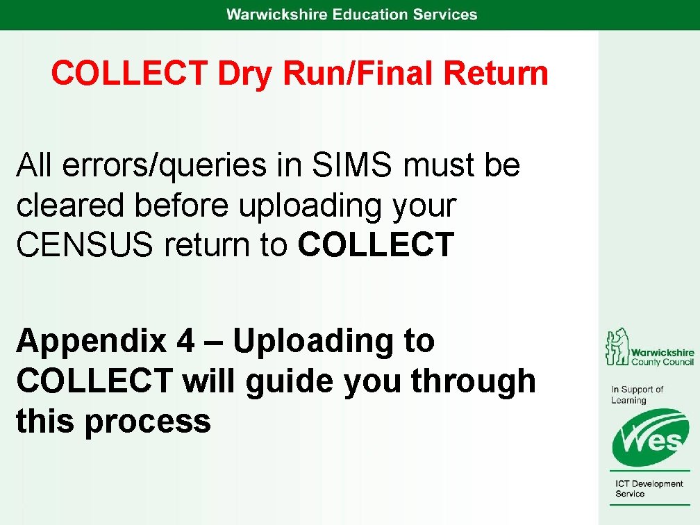 COLLECT Dry Run/Final Return All errors/queries in SIMS must be cleared before uploading your